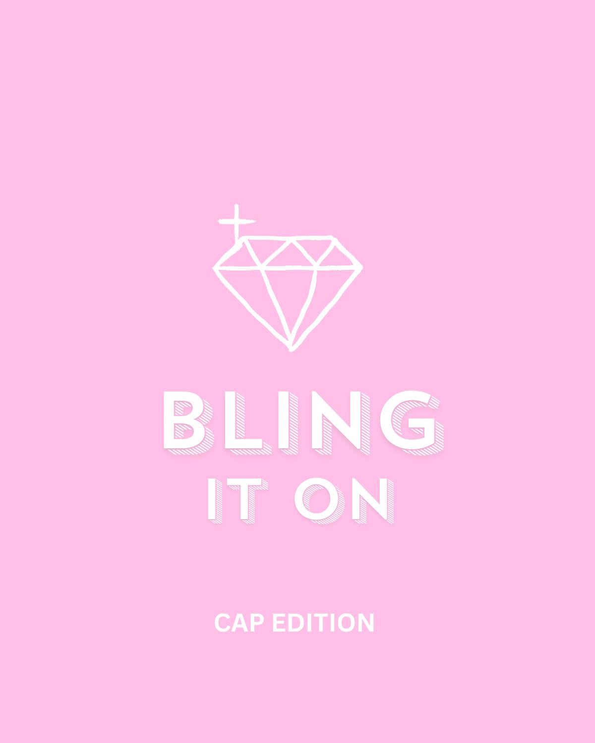 BLING IT ON – Cap Edition